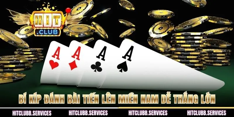 Bí kíp đánh bài Tiến lên miền Nam dễ thắng lớn