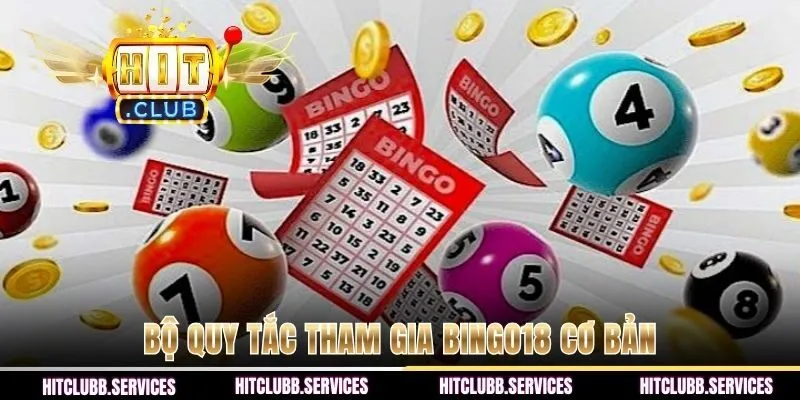 Bộ quy tắc tham gia Bingo18 cơ bản
