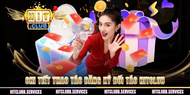 Chi tiết thao tác đăng ký đối tác HITCLUB