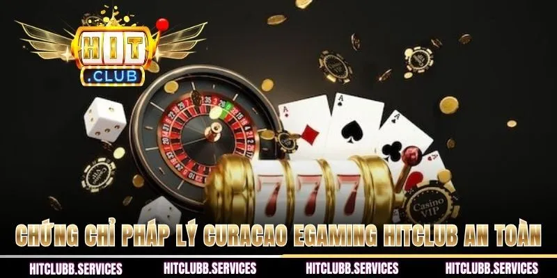 Chứng chỉ pháp lý Curacao eGaming Hitclub an toàn