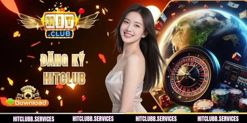 Đăng Ký HITCLUB - Tips Mở Tài Khoản Chơi Game Cực Nhanh