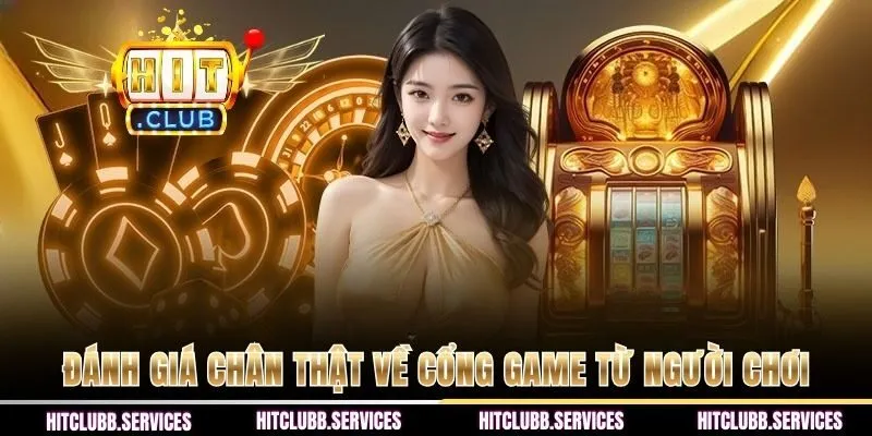 Đánh giá chân thật về cổng game từ người chơi