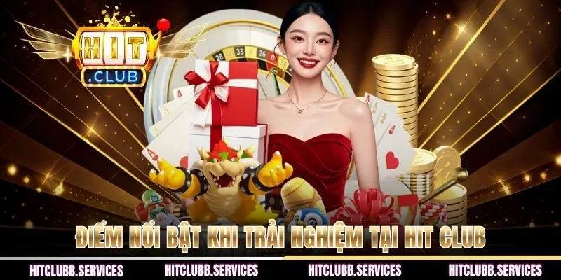Điểm nổi bật khi trải nghiệm tại HIT CLUB