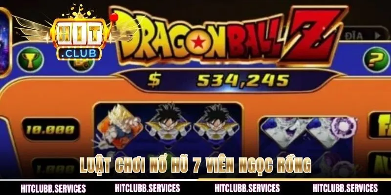Luật chơi nổ hũ 7 Viên Ngọc Rồng