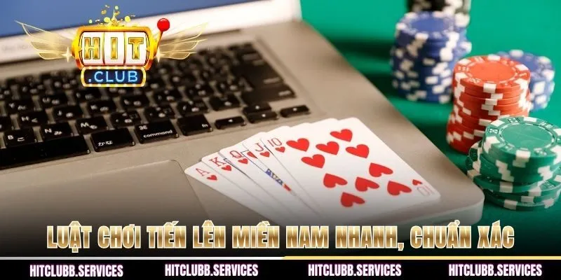 Luật chơi Tiến lên miền Nam nhanh, chuẩn xác