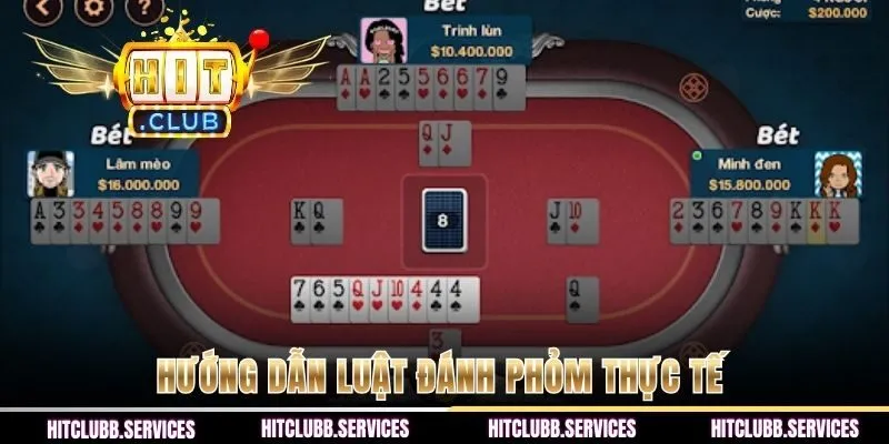 Hướng dẫn luật đánh Phỏm thực tế cho người mới