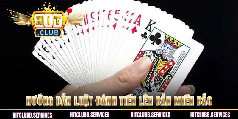 Hướng dẫn luật đánh tiến lên bản miền Bắc