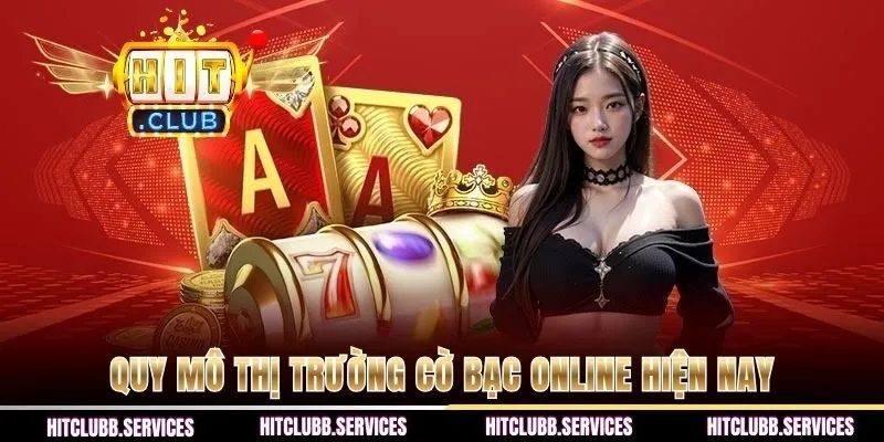 Quy mô thị trường cờ bạc online hiện nay