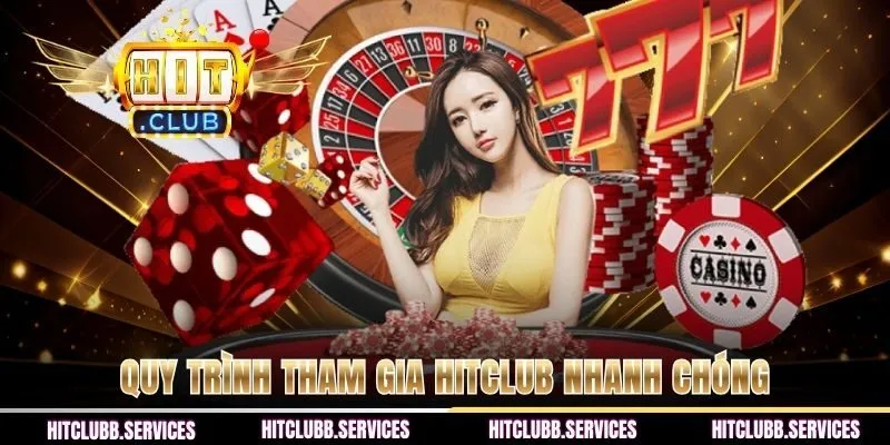 Quy trình tham gia HITCLUB nhanh chóng