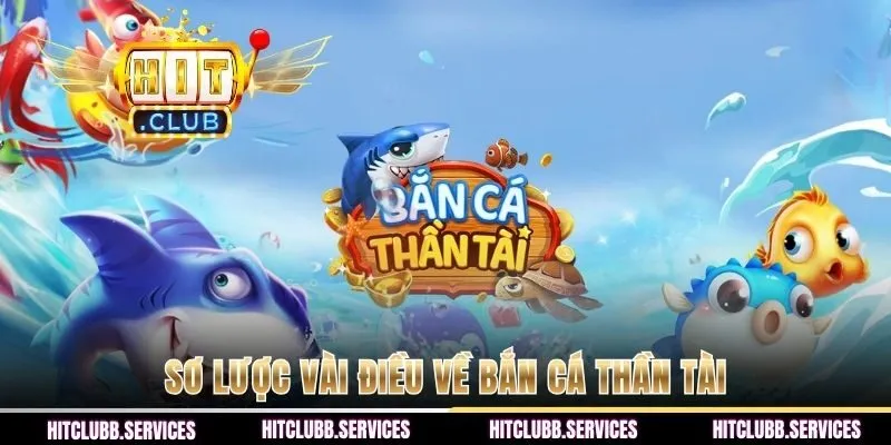 Sơ lược vài điều về bắn cá Thần Tài