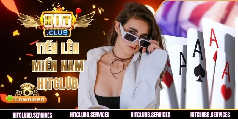 Tiến Lên Miền Nam HITCLUB - Luật Chơi Và Kinh Nghiệm Hay