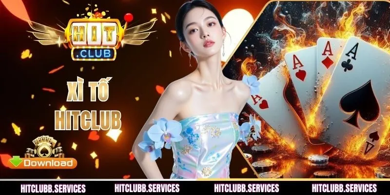 Xì Tố - Trò Chơi Đấu Trí Hấp Dẫn Tại Sân Chơi HITCLUB