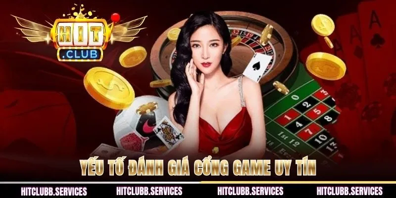 Yếu tố đánh giá cổng game uy tín
